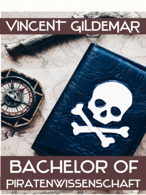 Title details for Bachelor of Piratenwissenschaft by Vincent Gildemar - Available
